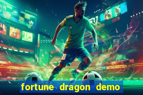 fortune dragon demo ganho certo